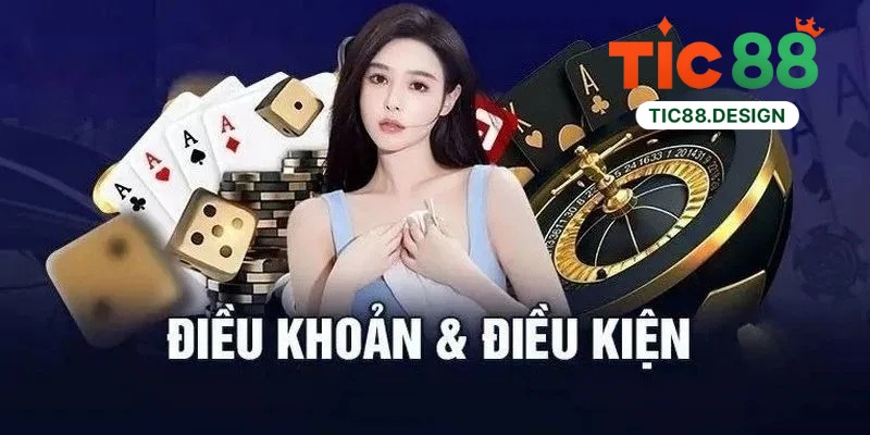 Điều Khoản Điều Kiện Tại Tic88 