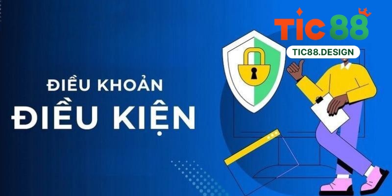 Điều Khoản Điều Kiện Tại Tic88 